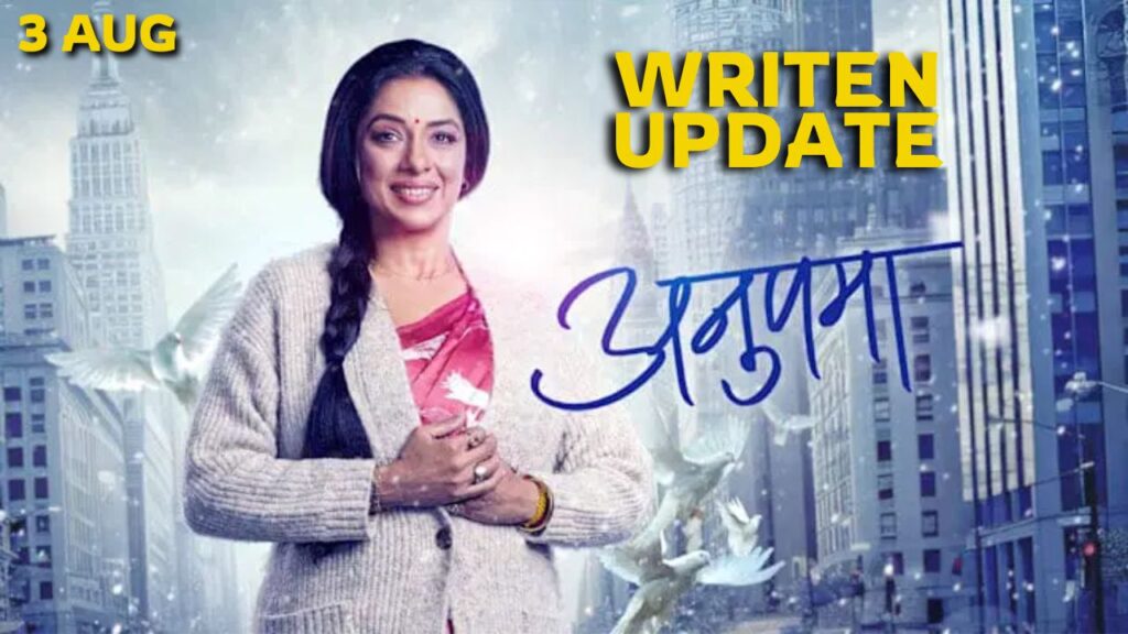 Anupama 3rd August 2024 Written Episode Update