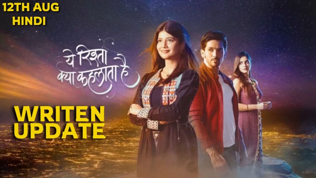 YRKKH 12th Aug 2024 Written Episode Update